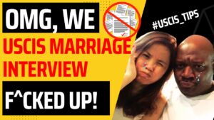 OMG - USCIS MARRIAGE INTERVIEW